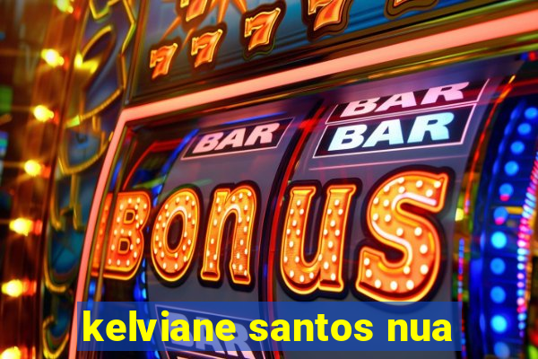 kelviane santos nua